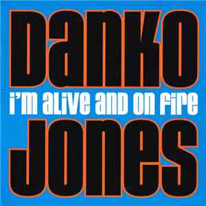 Danko Jones - I'm Alive And On Fire download flac