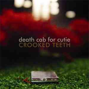Death Cab For Cutie - Crooked Teeth download flac