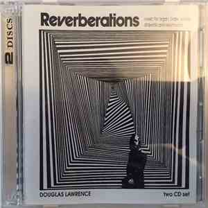 Douglas Lawrence  - Reverberations One + Two download flac