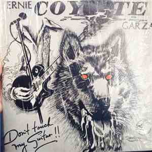 Ernie Coyote Garza - Don't Touch My Guitar download flac