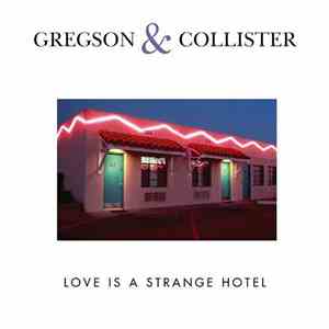 Gregson & Collister - Love Is A Strange Hotel download flac
