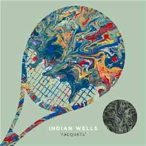 Indian Wells  - Racquets FLAC album