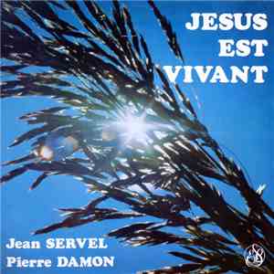 Jean Servel, Pierre Damon - Jésus Est Vivant download flac