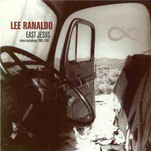 Lee Ranaldo - East Jesus (Some Recordings 1981-1991) download flac