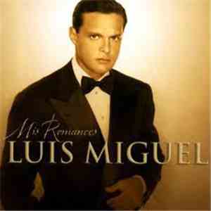 Luis Miguel - Mis Romances download flac