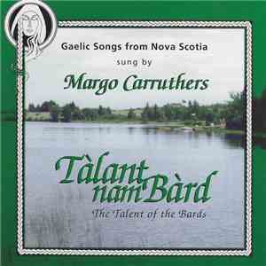 Margo Carruthers - Talant Nam Bard  The Talent Of The Bards  Gaelic Songs From Nova Scotia download flac