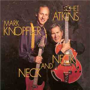 Mark Knopfler And Chet Atkins - Neck And Neck download flac