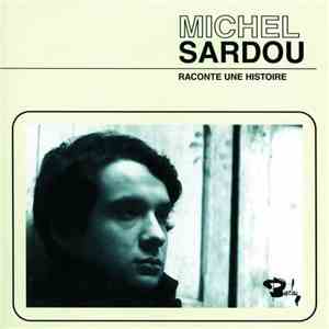 Michel Sardou - Raconte Une Histoire download flac