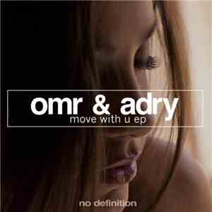 OMR & Adry - Move With U EP download flac