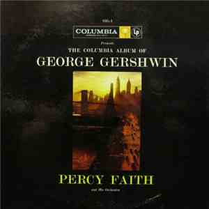Percy Faith And His Orchestra - The Columbia Album Of George Gershwin, Vol. 1 download flac