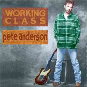 Pete Anderson - Working Class download flac