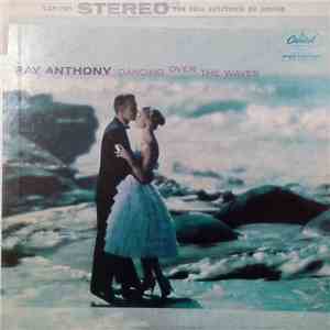 Ray Anthony & His Orchestra - Dancing Over The Waves download flac