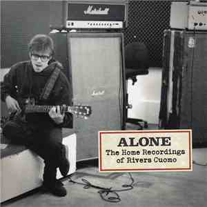 Rivers Cuomo - Alone: The Home Recordings Of Rivers Cuomo download flac