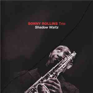 Sonny Rollins Trio - Shadow Waltz download flac