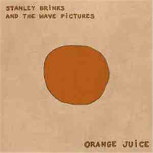 Stanley Brinks & The Wave Pictures - Orange Juice download flac