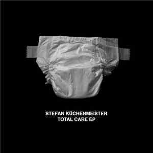 Stefan Küchenmeister - Total Care EP FLAC album