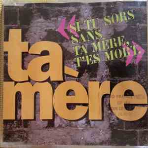 Ta Mère - Si Tu Sors Sans Ta Mère, T'es Mort download flac