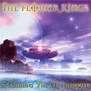 The Flower Kings - Scanning The Greenhouse download flac
