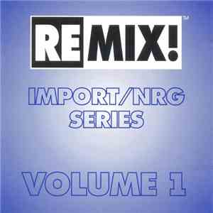 Various - Remix! Import/NRG Series Volume 1 download flac