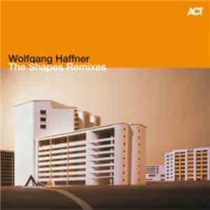 Wolfgang Haffner - The Shapes Remixes download flac