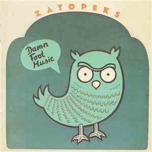 Zatopeks - Damn Fool Music download flac