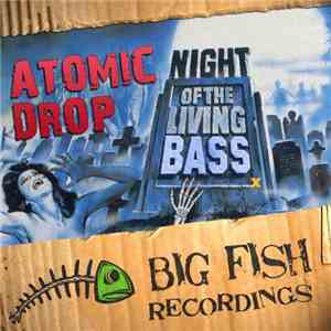 Atomic Drop - Night Of The Living Bass download flac