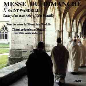 Chœur Des Moines De L'Abbaye Saint-Wandrille Sous La Direction De Dom Jean-Paul Armanini - Messe Du Dimanche À Saint-Wandrille download flac
