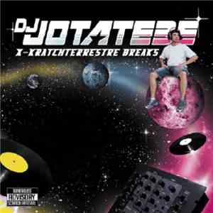 Dj Jotatebe - X-Kratchterrestre Breaks download flac