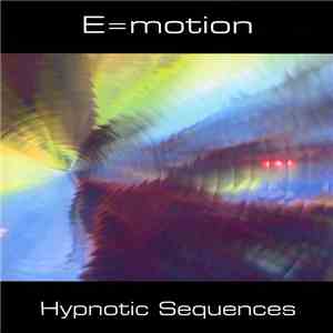 E=Motion - Hypnotic Sequences download flac