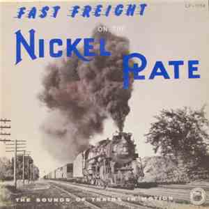 Fast Freight On The Nickel Plate - The Sounds Of Trains In Motion download flac