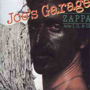 Frank Zappa - Joe's Garage Acts I, II & III download flac