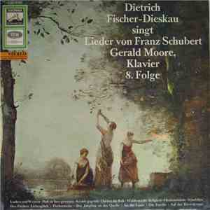 Franz Schubert — Dietrich Fischer-Dieskau, Gerald Moore - Dietrich Fischer-Dieskau Singt Lieder Von Franz Schubert, 8. Folge download flac