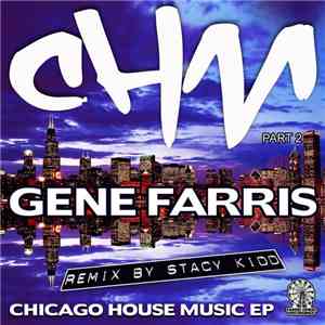 Gene Farris - Chicago House Music EP Part 2 download flac