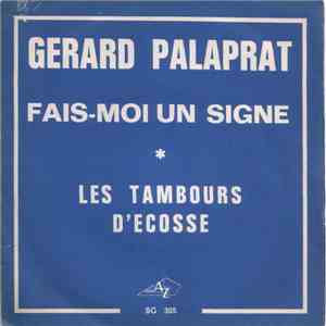 Gérard Palaprat - Fais-Moi Un Signe / Les Tambours D'Ecosse download flac