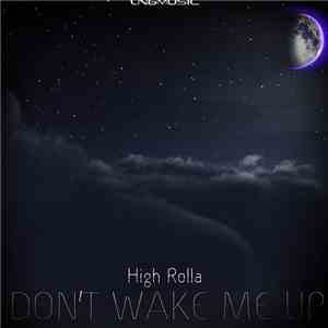 High Rolla - Don't Wake Me Up download flac