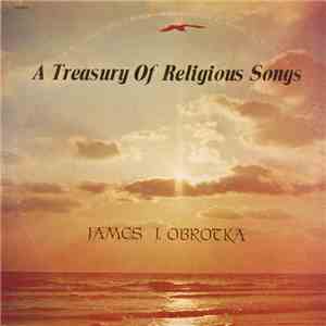 James J. Obrotka - A Treasury Of Religious Songs download flac