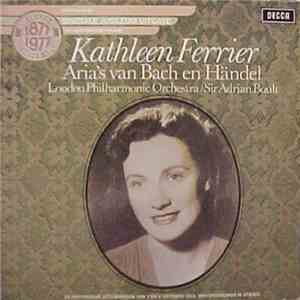Kathleen Ferrier, London Philharmonic Orchestra, Sir Adrian Boult - A Recital Of Bach And Handel Arias download flac