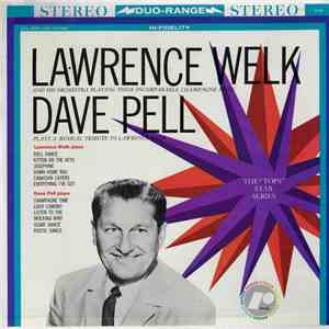 Lawrence Welk And His Orchestra / Dave Pell - Lawrence Welk And His Orchestra Plays Their Incomparable Champagne Music / Dave Pell Plays A Musical Tribute To Lawrence Welk download flac