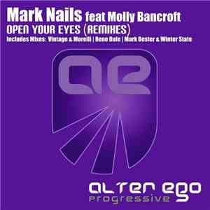 Mark Nails Feat Molly Bancroft - Open Your Eyes (Remixes) download flac