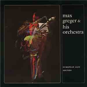 Max Greger & His Orchestra - European Jazz Sounds download flac