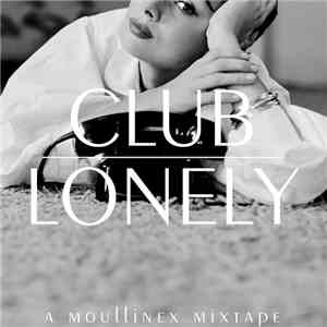 Moullinex - Club Lonely download flac