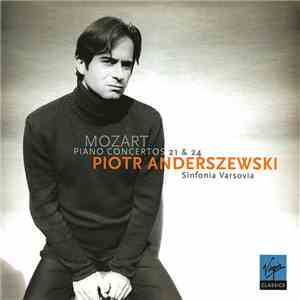 Mozart, Piotr Anderszewski, Sinfonia Varsovia - Piano Concertos 21 & 24 download flac