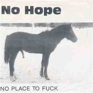 No Hope - No Place To Fuck download flac