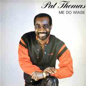 Pat Thomas  - Me Do Wiase download flac
