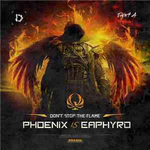 PhoeniX  is Eaphyro - Don't Stop The Flame (Part A) download flac