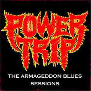 Power Trip  - The Armageddon Blues Sessions download flac