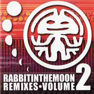Rabbit In The Moon - Rabbit In The Moon Remixes • Volume 2 download flac