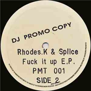 Rhodes.K & Splice  - Fuck It Up E.P. download flac