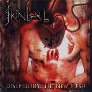Skinlab - Disembody: The New Flesh download flac
