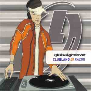 Various - Global Groove: Clubland - Razor download flac